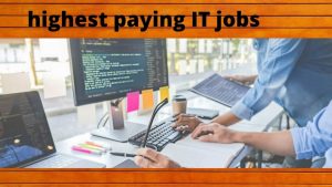 15 Highest Paying IT Jobs in 2021 