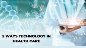 Technology In Healthcare